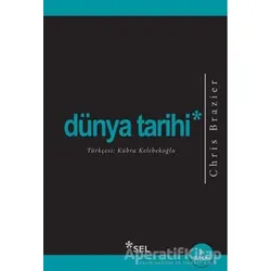 Dünya Tarihi - Chris Brazier - Sel Yayıncılık