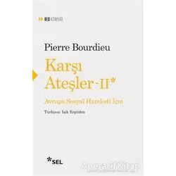 Karşı Ateşler - 2 - Pierre Bourdieu - Sel Yayıncılık