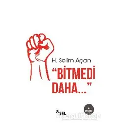 Bitmedi Daha - H.Selim Açan - Sel Yayıncılık