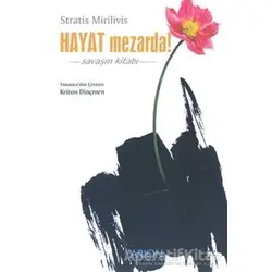 Hayat Mezarda! Savaşın Kitabı - Stratis Mirivilis - Arion Yayınevi