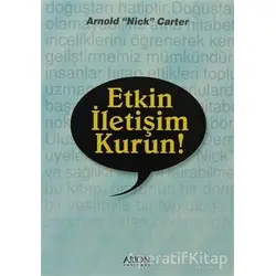 Etkin İletişim Kurun! - Arnold Nick Carter - Arion Yayınevi