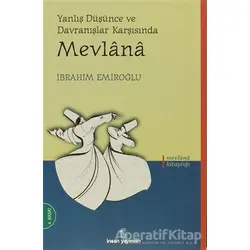 Yanlış Düşünce ve Davranışlar Karşısında Mevlana - İbrahim Emiroğlu - İnsan Yayınları