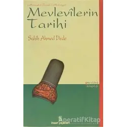 Mevlevilerin Tarihi - Sahih Ahmed Dede - İnsan Yayınları