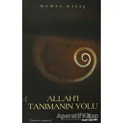 Allah’ı Tanımanın Yolu - Hamza Kılıç - İnsan Yayınları
