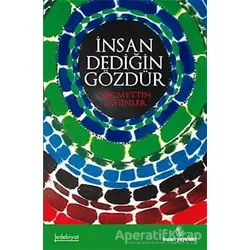 İnsan Dediğin Gözdür - Necmeddin Şahiner - İnsan Yayınları