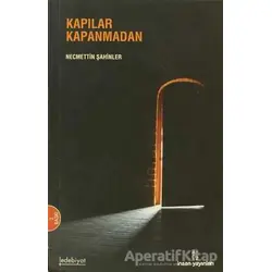 Kapılar Kapanmadan - Necmettin Şahinler - İnsan Yayınları