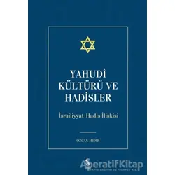 Yahudi Kültürü ve Hadisler - Özcan Hıdır - İnsan Yayınları