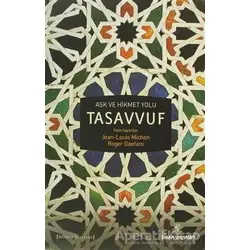 Aşk ve Hikmet Yolu Tasavvuf - Roger Gaetani - İnsan Yayınları