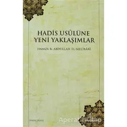 Hadis Usulüne Yeni Yaklaşımlar - Hamza B. Abdullah el-Melibari - İnsan Yayınları
