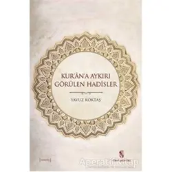 Kurana Aykırı Görülen Hadisler - Yavuz Köktaş - İnsan Yayınları