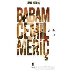 Babam Cemil Meriç - Ümit Meriç - İnsan Yayınları