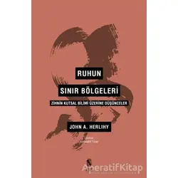 Ruhun Sınır Bölgeleri - John A. Herlihy - İnsan Yayınları