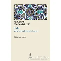 Uzlet - Manevi İlerlemenin Sırları - Abdülgani en-Nablusi - İnsan Yayınları