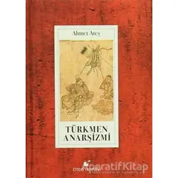 Türkmen Anarşizmi - Ahmet Ateş - Öteki Yayınevi