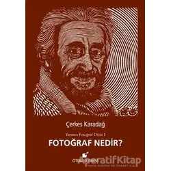 Fotoğraf Nedir? - Çerkes Karadağ - Öteki Yayınevi