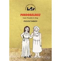 Pandoralarız - Kadın Filozoflar 4. Kitap - Özlem Yarkın - Öteki Yayınevi