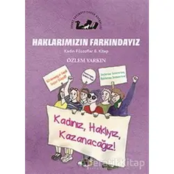 Haklarımızın Farkındayız - Kadın Filozoflar 8. Kitap - Özlem Yarkın - Öteki Yayınevi