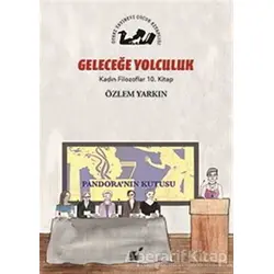 Geleceğe Yolculuk - Kadın Filozoflar 10. Kitap - Özlem Yarkın - Öteki Yayınevi