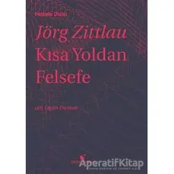 Kısa Yoldan Felsefe - Jörg Zittlau - Öteki Yayınevi