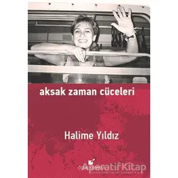 Aksak Zaman Cüceleri - Halime Yıldız - Öteki Yayınevi