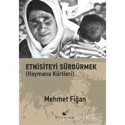 Etnisiteyi Sürdürmek - Mehmet Fiğan - Öteki Yayınevi