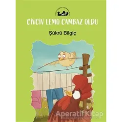 Civciv Lemo Cambaz Oldu - Şükrü Bilgiç - Öteki Yayınevi