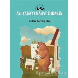 Ayı Yaba’yı Rahat Bırakın - Tuba Aktaş Deli - Öteki Yayınevi