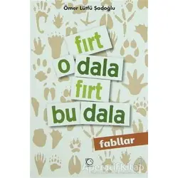 Fırt O Dala Fırt Bu Dala (Fabller) - Ömer Lütfü Şadoğlu - Uçanbalık Yayıncılık