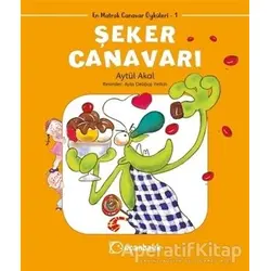 Şeker Canavarı - En Matrak Canavar Öyküleri 1 - Aytül Akal - Uçanbalık Yayıncılık