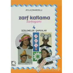 Zarf Katlama Zarfogami : 4 - Ayla Çınaroğlu - Uçanbalık Yayıncılık