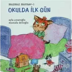 Mızmız Mırnav 1: Okulda İlk Gün - Mustafa Delioğlu - Uçanbalık Yayıncılık