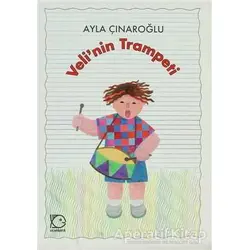 Veli’nin Trampeti - Ayla Çınaroğlu - Uçanbalık Yayıncılık