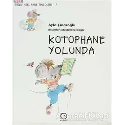 Kütüphane Yolunda - Ayla Çınaroğlu - Uçanbalık Yayıncılık