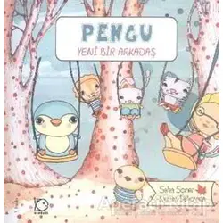 Pengu - Yeni Bir Arkadaş - Nurten Deliorman - Uçanbalık Yayıncılık