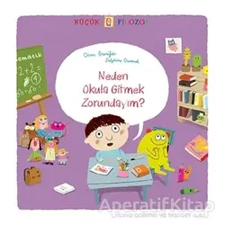 Küçük Filozof : Neden Okula Gitmek Zorundayım - Oscar Brenifier - Uçanbalık Yayıncılık