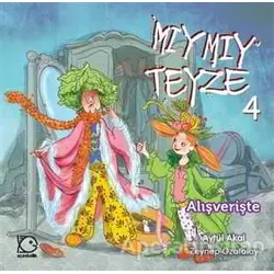Mıymıy Teyze 4 - Alışverişte - Aytül Akal - Uçanbalık Yayıncılık