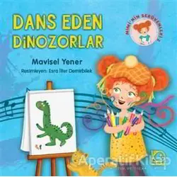 Miminin Serüvenleri 2 - Dans Eden Dinozorlar - Mavisel Yener - Uçanbalık Yayıncılık