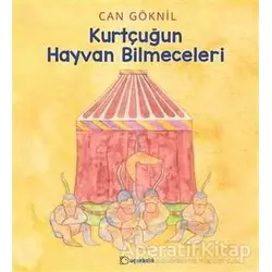 Kurtçuğun Hayvan Bilmeceleri - Can Göknil - Uçanbalık Yayıncılık