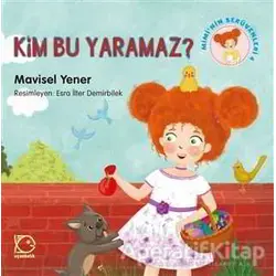 Miminin Serüvenleri 4 - Kim Bu Yaramaz? - Mavisel Yener - Uçanbalık Yayıncılık