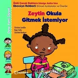 Zeytin Okula Gitmek İstemiyor - Christian Lamblin - Uçanbalık Yayıncılık