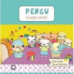 Bu Koku da Ne? - Pengu - Selen Somer - Uçanbalık Yayıncılık