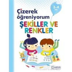 Şekiller ve Renkler - Çizerek Öğreniyorum 3-4 Yaş - Kolektif - Uçanbalık Yayıncılık