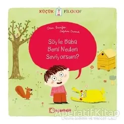Küçük Filozof - Söyle Baba Beni Neden Seviyorsun? - Oscar Brenifier - Tudem Yayınları