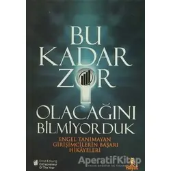 Bu Kadar Zor Olacağını Bilmiyorduk - Kolektif - Hayat Yayınları