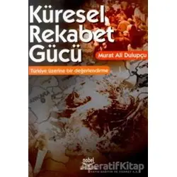 Küresel Rekabet Gücü: Türkiye Üzerine Bir Değerlendirme