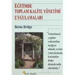 Eğitimde Toplam Kalite Yönetimi Uygulamaları - Berna Bridge - Beyaz Yayınları