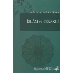 İslam ve Terakki - Mehmet Murat Karakaya - Fecr Yayınları
