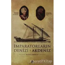 İmparatorların Denizi Akdeniz - Roger Crowley - April Yayıncılık