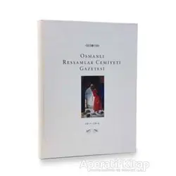 Osmanlı Ressamlar Cemiyeti Gazetesi 1911-1914 - Kolektif - Kitap Yayınevi