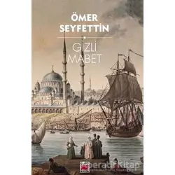 Gizli Mabet - Ömer Seyfettin - Elips Kitap